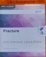 Fracture written by Kirk Allmond and Laura Bretz performed by Victor Bevine on MP3 CD (Unabridged)